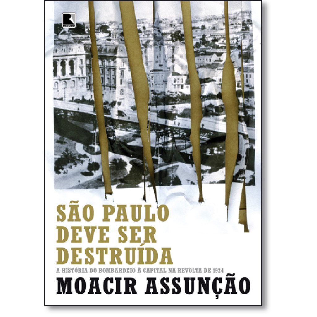 São Paulo deve ser destruída: a história do bombardeio à capital na revolta de 1924