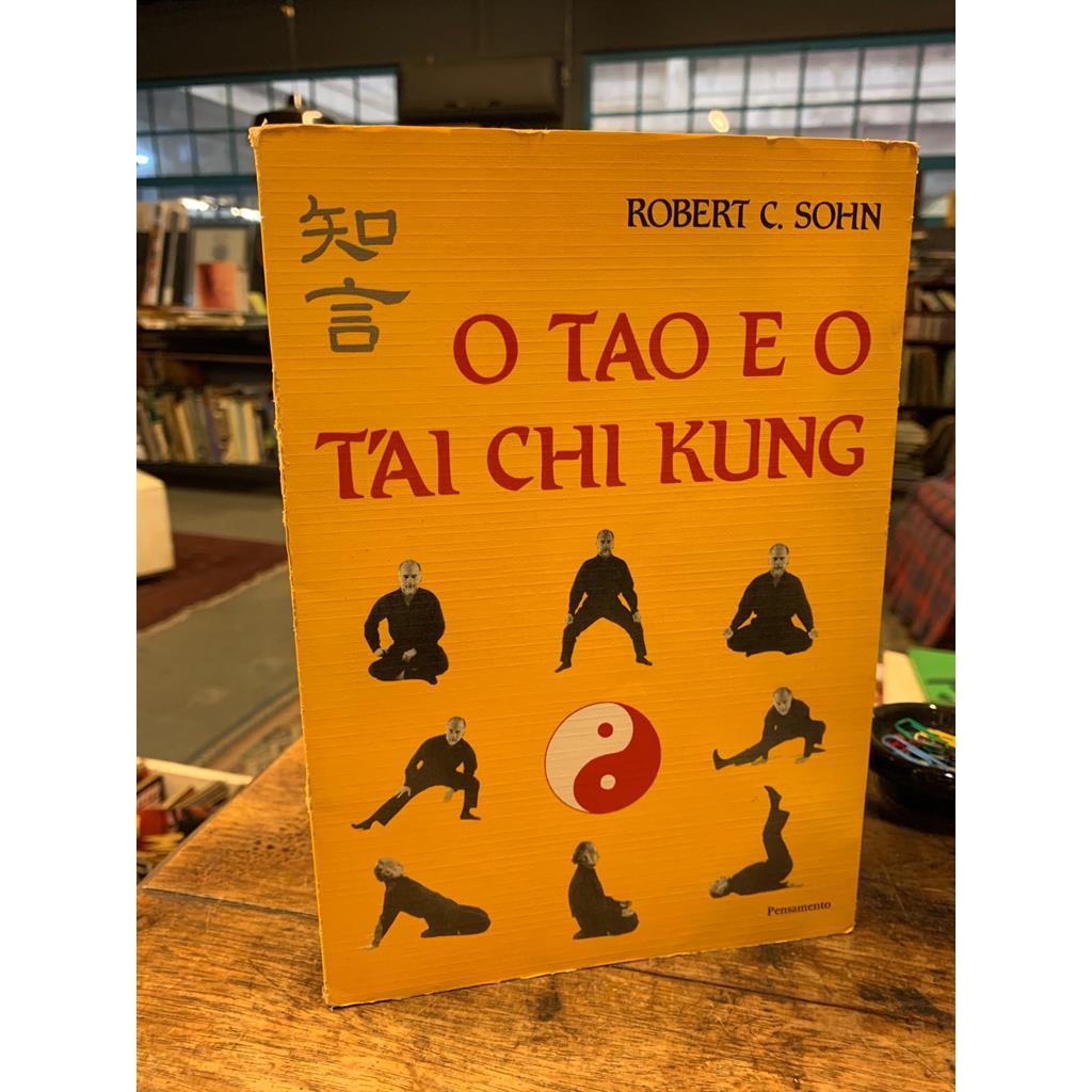 O tao e o t''ai chi kung autor Robert c.sohn