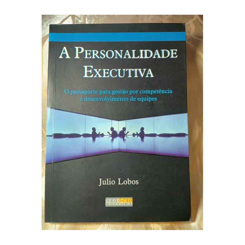 A Personalidade Executiva autor Julio Lobos