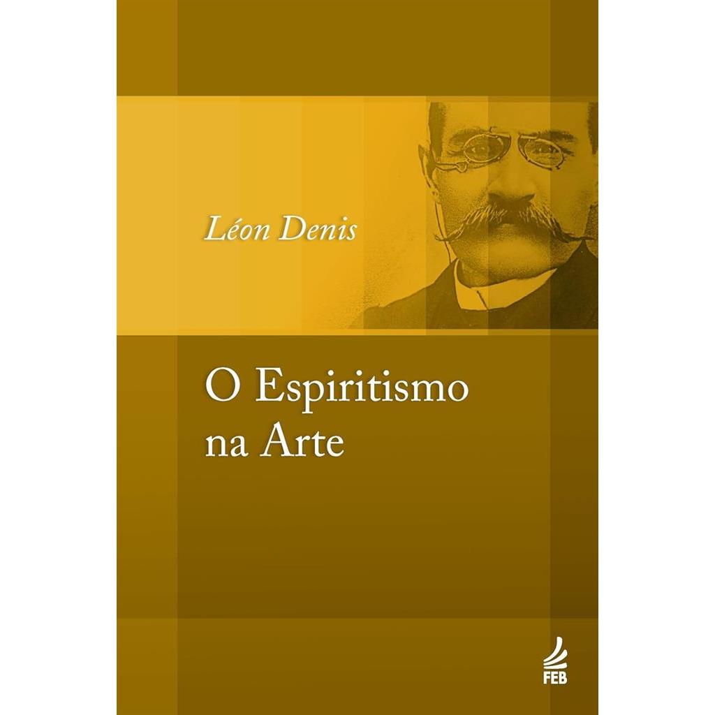 O ESPIRITISMO NA ARTE autor LÉON DENIS