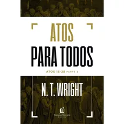 Atos para todos | Atos 13-28 - Parte 2 | Capa Dura | N. T. Wright
