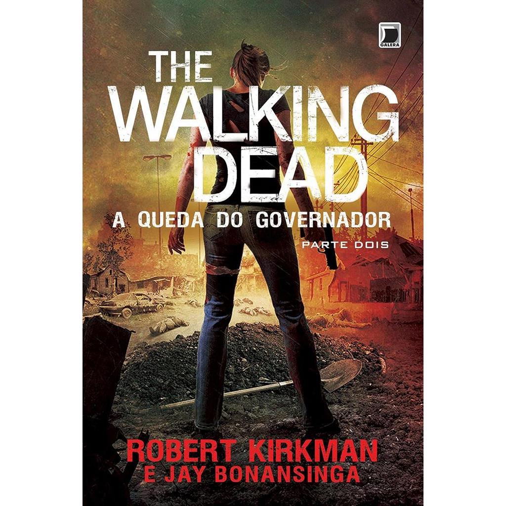 The Walking e Dead - A Queda do Governador - Parte 2 autor Robert Kirkman e Jay Bonansinga