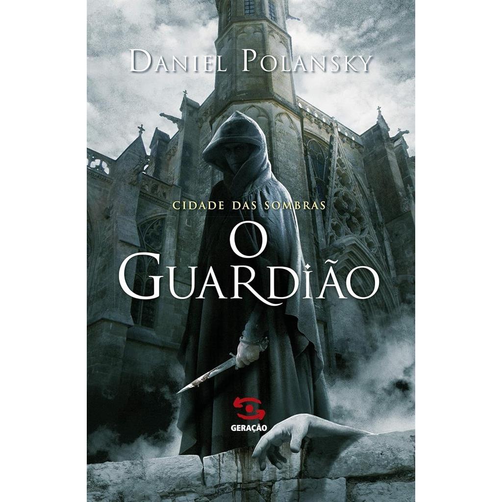 O Guardião - Cidade das Sombras autor Daniel Polansky