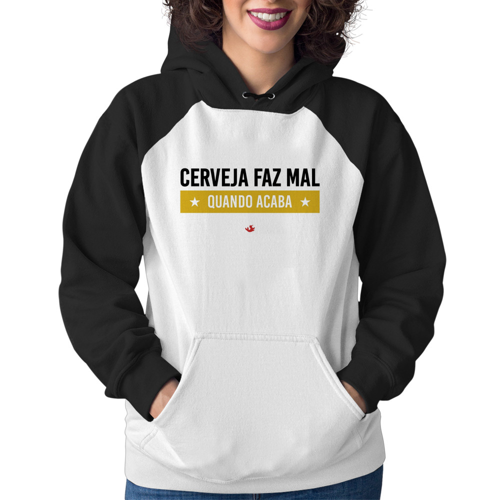 Moletom Feminino Cerveja faz mal, quando acaba Blusa Frio