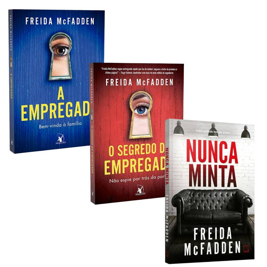 A Empregada + O Segredo da Empregada + Nunca Minta - Suspense Psicológico - Freida McFadden - Kit 3 Livros