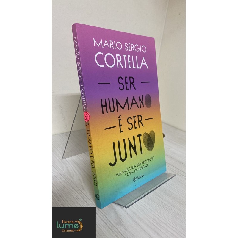 Ser Humano é Ser Junto autor Mario Sergio Cortella