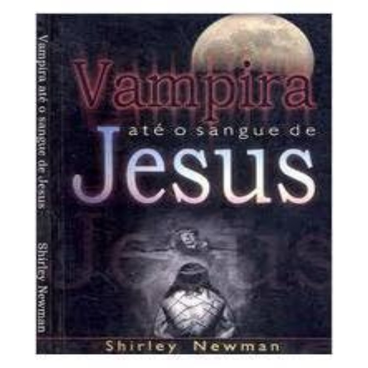 Vampira até o sangue de Jesus - Edição Econômica autor Newman, Shirley