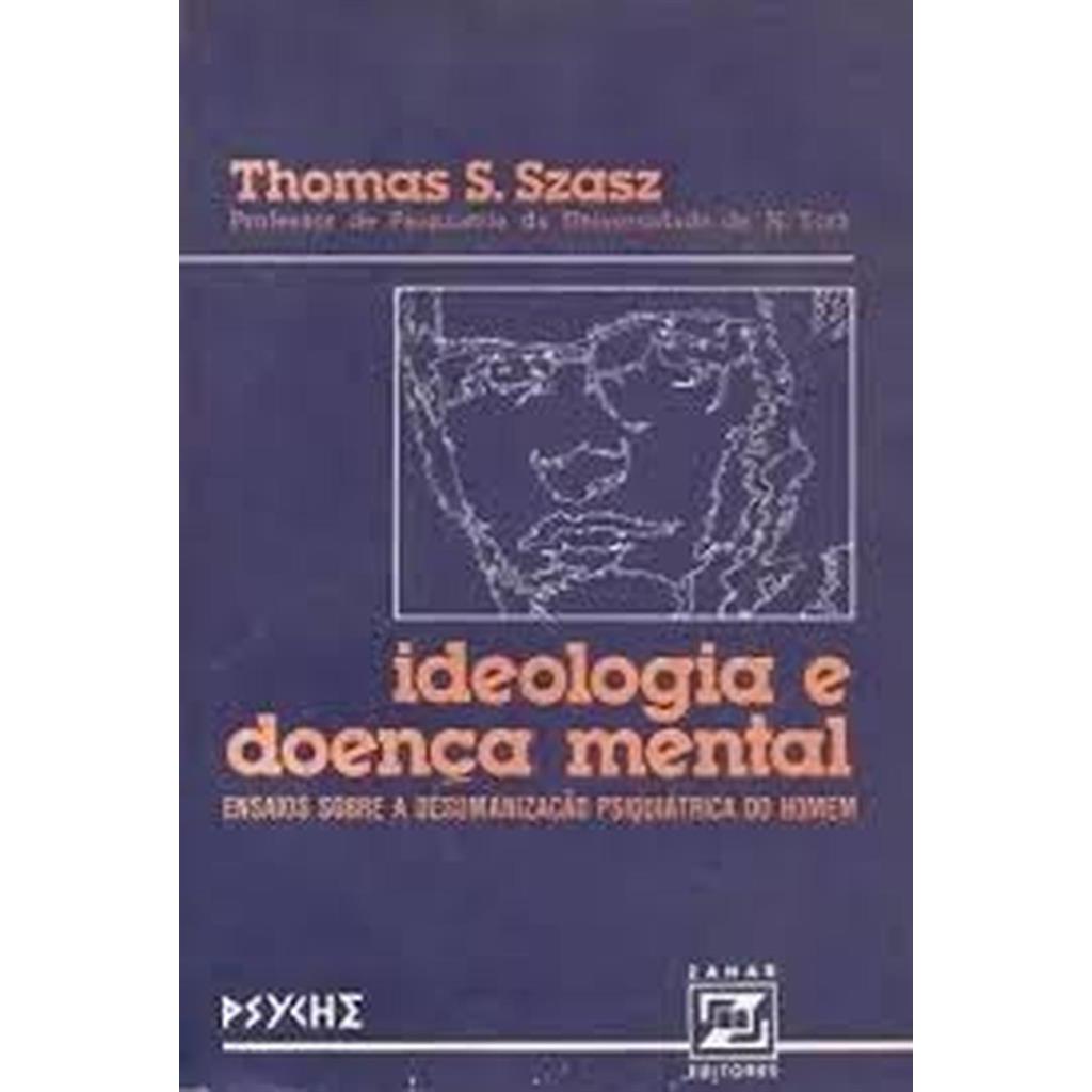 Ideologia e Doença Mental autor Thomas S. Szasz
