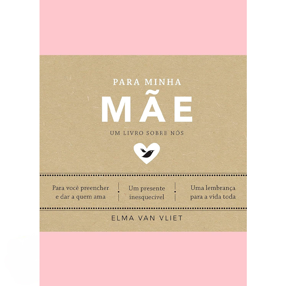 Para Minha Mãe  | Um Livro Sobre Nós | Elma Van Vliet