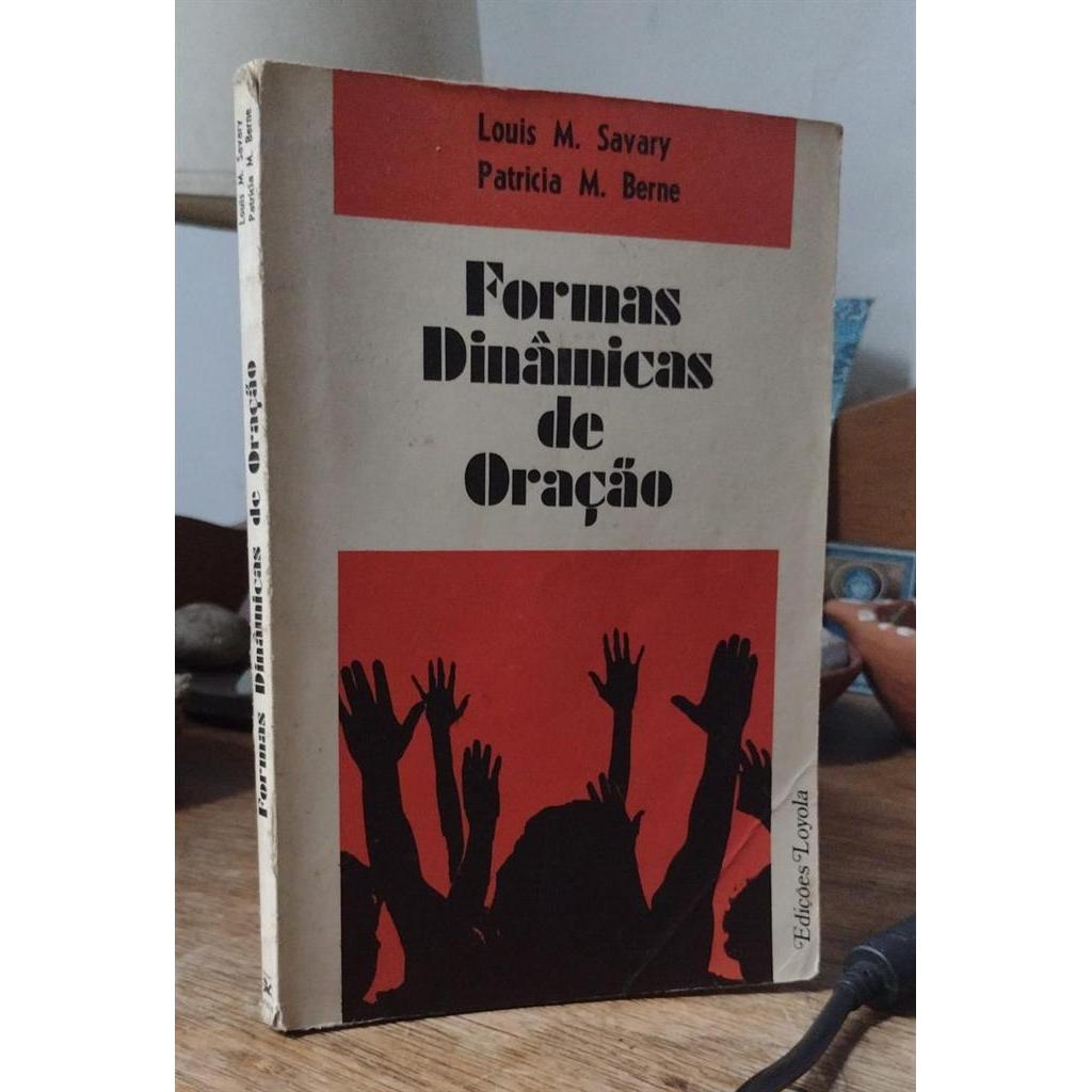 FORMAS DINÂMICAS DE ORAÇÃO autor LOUIS M. SAVARY E PATRICIA M. BERNE