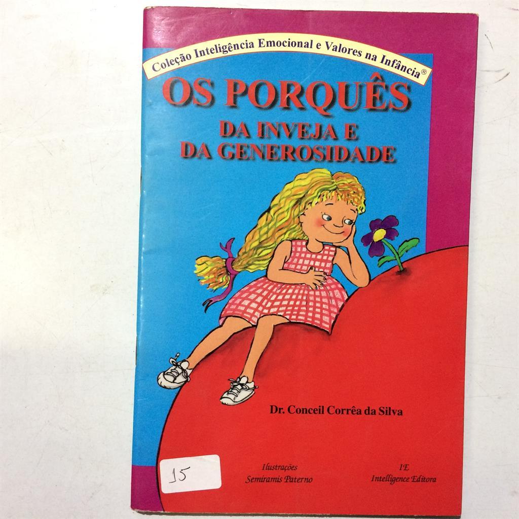 Os Porquês da Inveja e da Generosidade - Coleção Inteligência Emocional e Valores na Infância autor Dr. Conceil Corrêa d