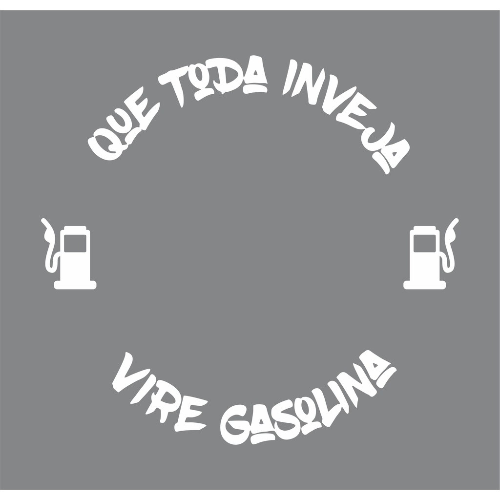 adesivo tanque de moto que toda inveja vire gasolina honda, tita,n cg, biz, xre, hornet, factor + brindee