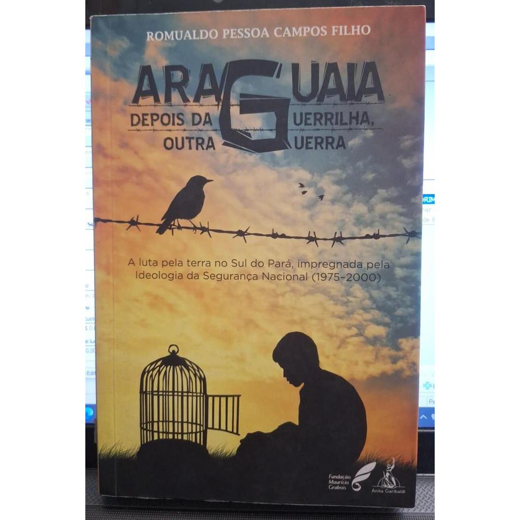 Araguaia. Depois da Guerrilha, Outra Guerra autor Romualdo Pessoa Campos Filho