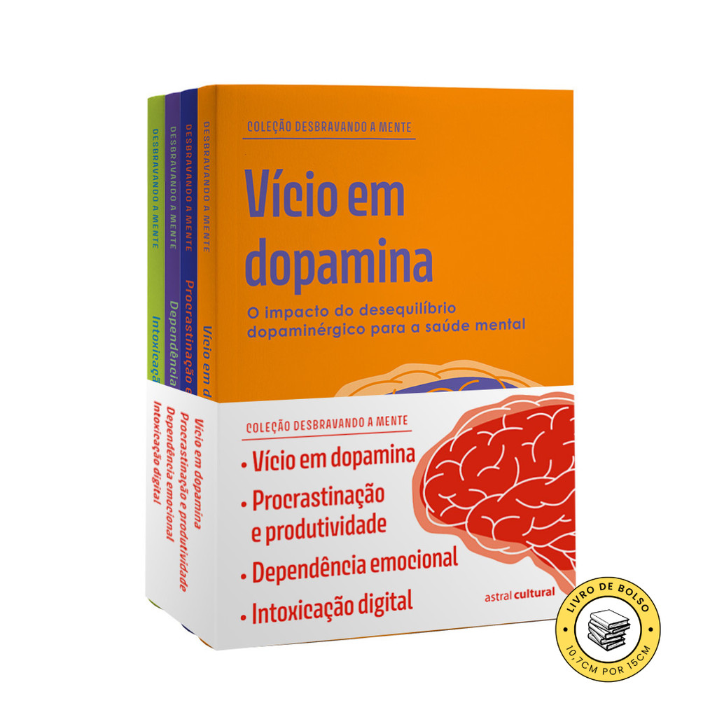 Coleção Desbravando a Mente - Vício em Dopamina, Procrastinação, Dependência Emocional e Intoxicação Digital