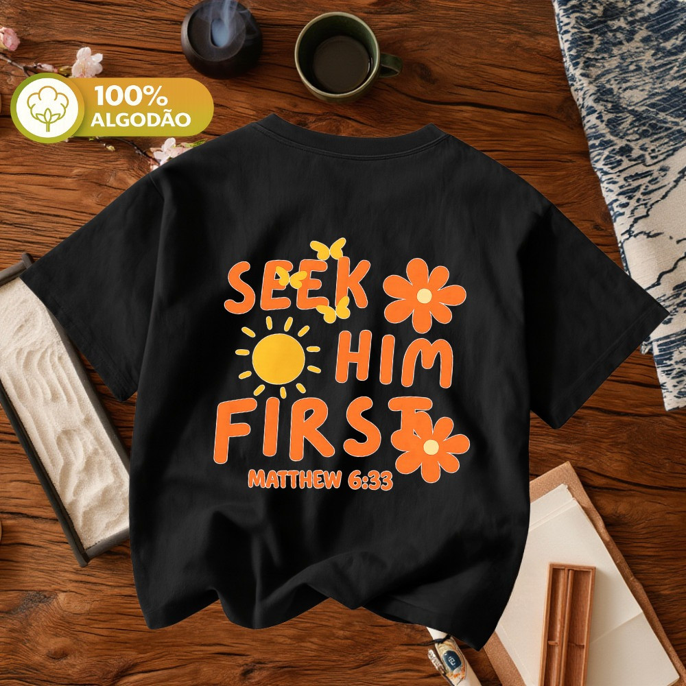 Camiseta Cristã Camisa Feminina Estampa Seek Him First Mateus 6:33 Leve e Confortável 100% Algodão