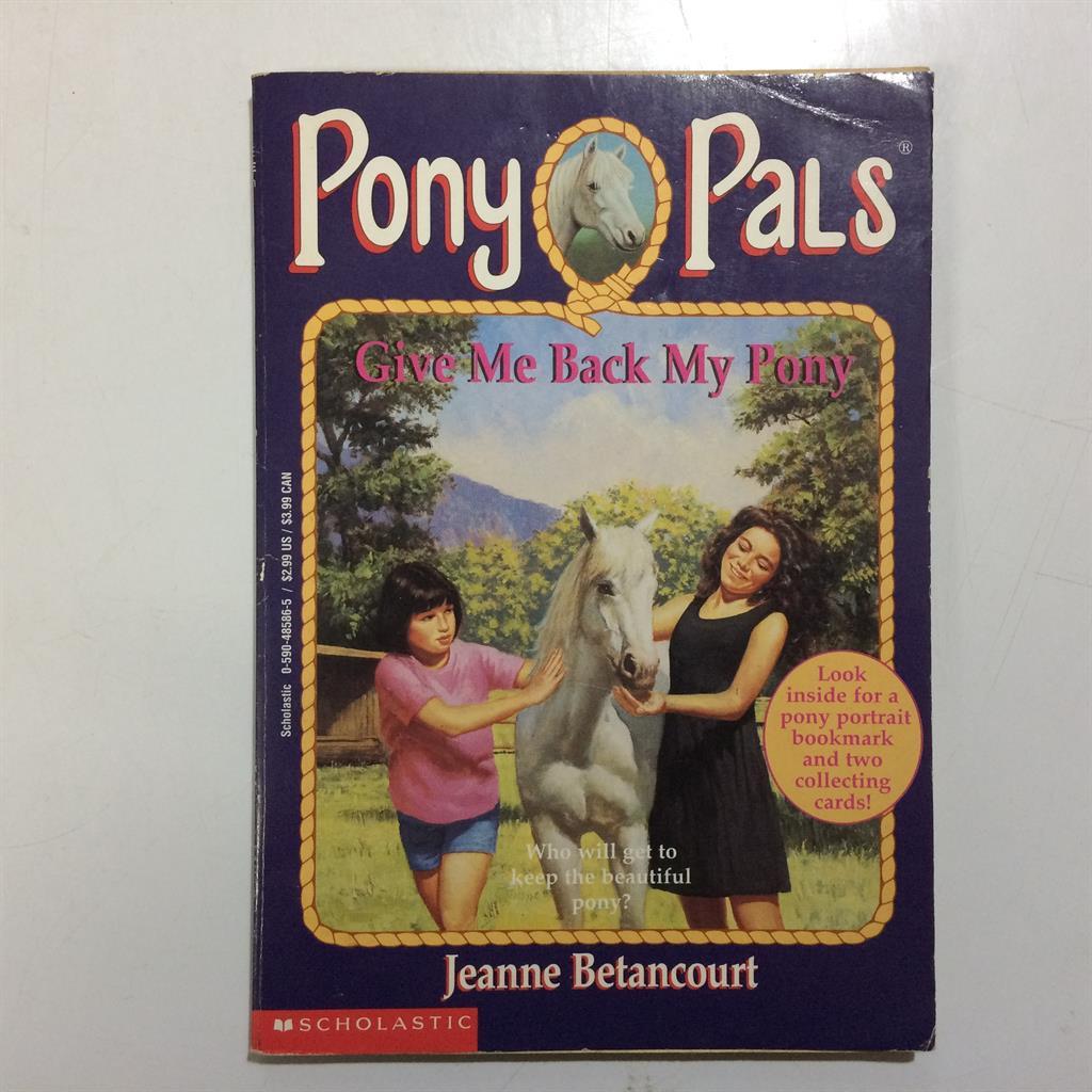 Give Me Back My Pony - Pony Pals autor Jeanne Betancourt