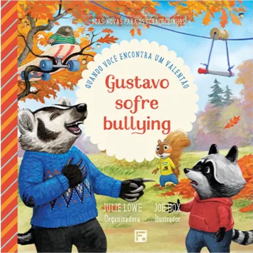 Livro Gustavo Sofre Bullying: Quando Você Encontra Um Valentão | Julie Lowe | Editora Fiel