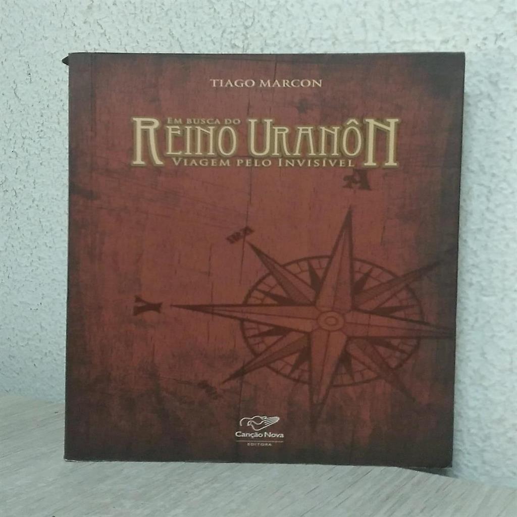 Em Busca do Reino Uranôn - Viagem pelo invisível autor Tiago Marcon
