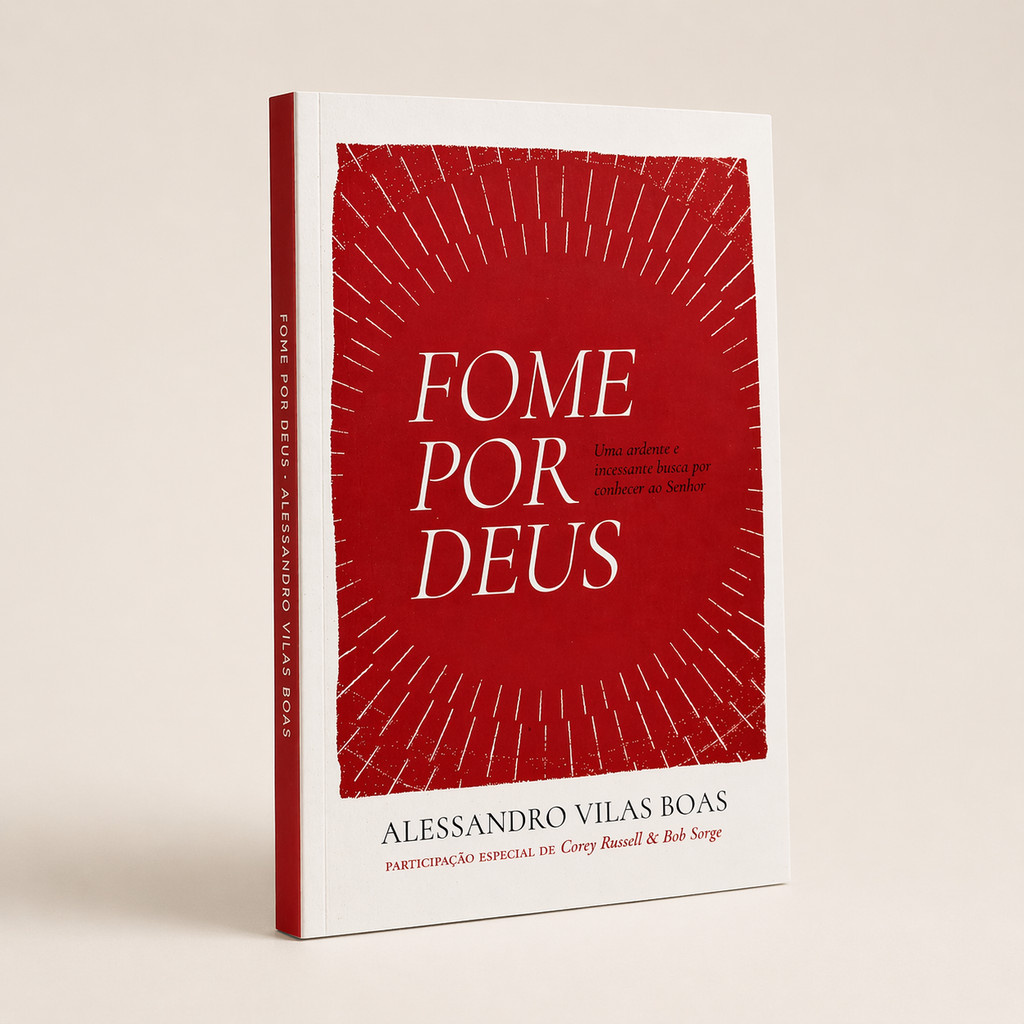 Livro Fome Por Deus: Uma ardente e incessante busca por conhecer ao Senhor - Alessandro Vilas Boas Editora Themelios