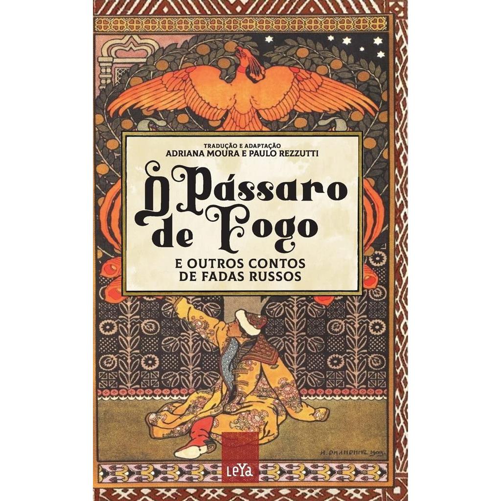 O pássaro de fogo e outros contos de fadas russos autor Adriana Moura / Paulo Rezzutti - Tradução e adaptação