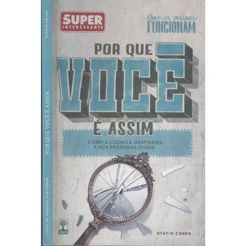 Por Que Voce E Assim- (como As Pessoas Funcionam)- Como A Ciencia Desvenda A Sua Personalidade de Otavio Cohen 7972730