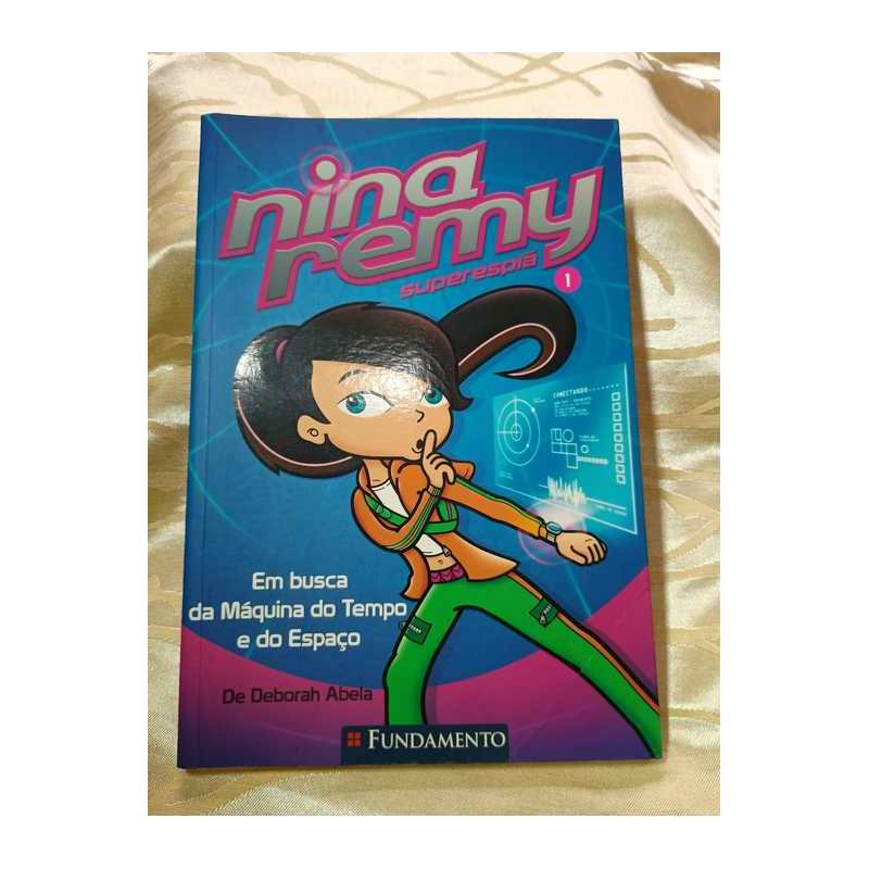 Nina Remy Superespiã 1 - em Busca da Máquina do Tempo e do Espaço autor Deborah Abela