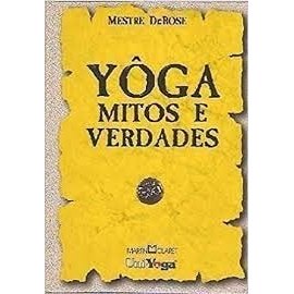 Livro Yôga Mitos E Verdades de Prof De Rose