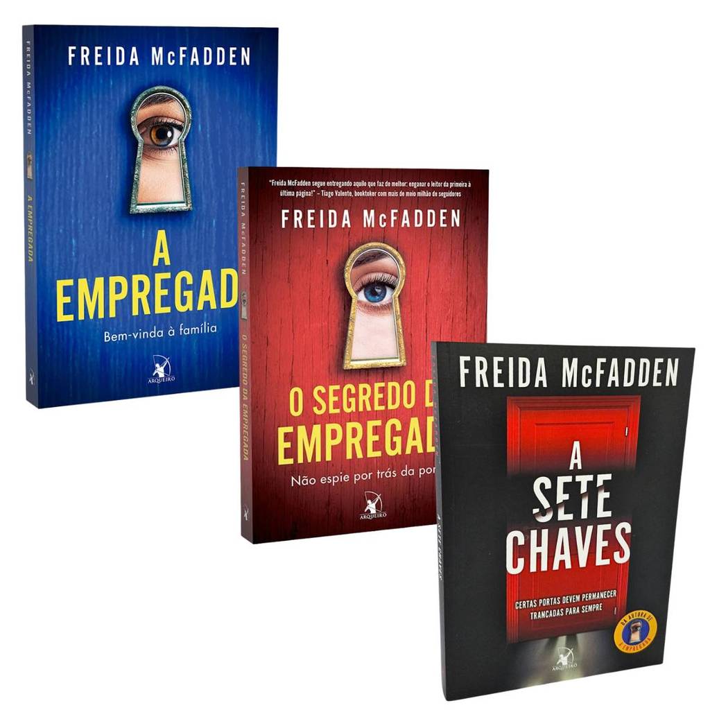 A Empregada + O Segredo da Empregada + A Sete Chaves - Suspense Psicológico - Freida McFadden - Kit 3 Livros