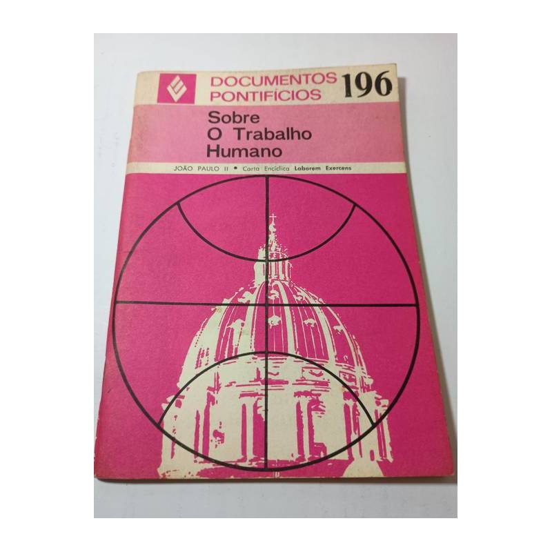 Documentos Pontifícios 196 - Sobre o Trabalho Humano autor João Paulo Ii