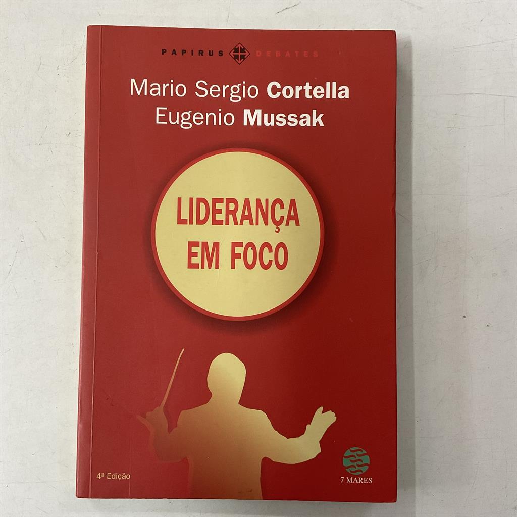 Liderança em foco autor Mario Sergio Cortella e Eugenio Mussak