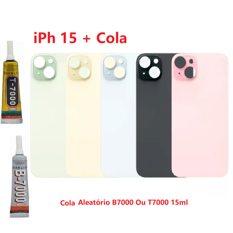 Tampa Traseira Fundo Vidro Para iPh  15 Furo Maior + Cola Aleatório B7000 Ou T7000 15ml