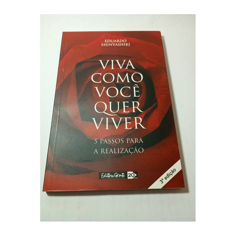 Viva Como Você Quer Viver: 5 Passos para a Realização autor Eduardo Shinyashiki