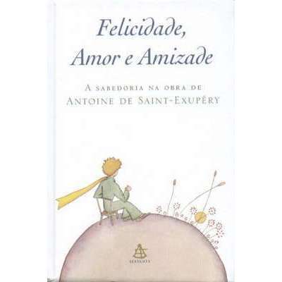 Felicidade, Amor e Amizade: A Sabedoria na Obra de A...