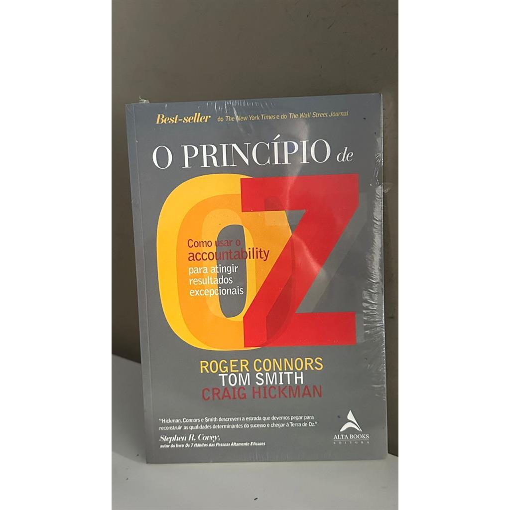 O Princípio de OZ - Como Usar o Accountability pra Atingir Resultados Excepcionais autor Craig Hickman