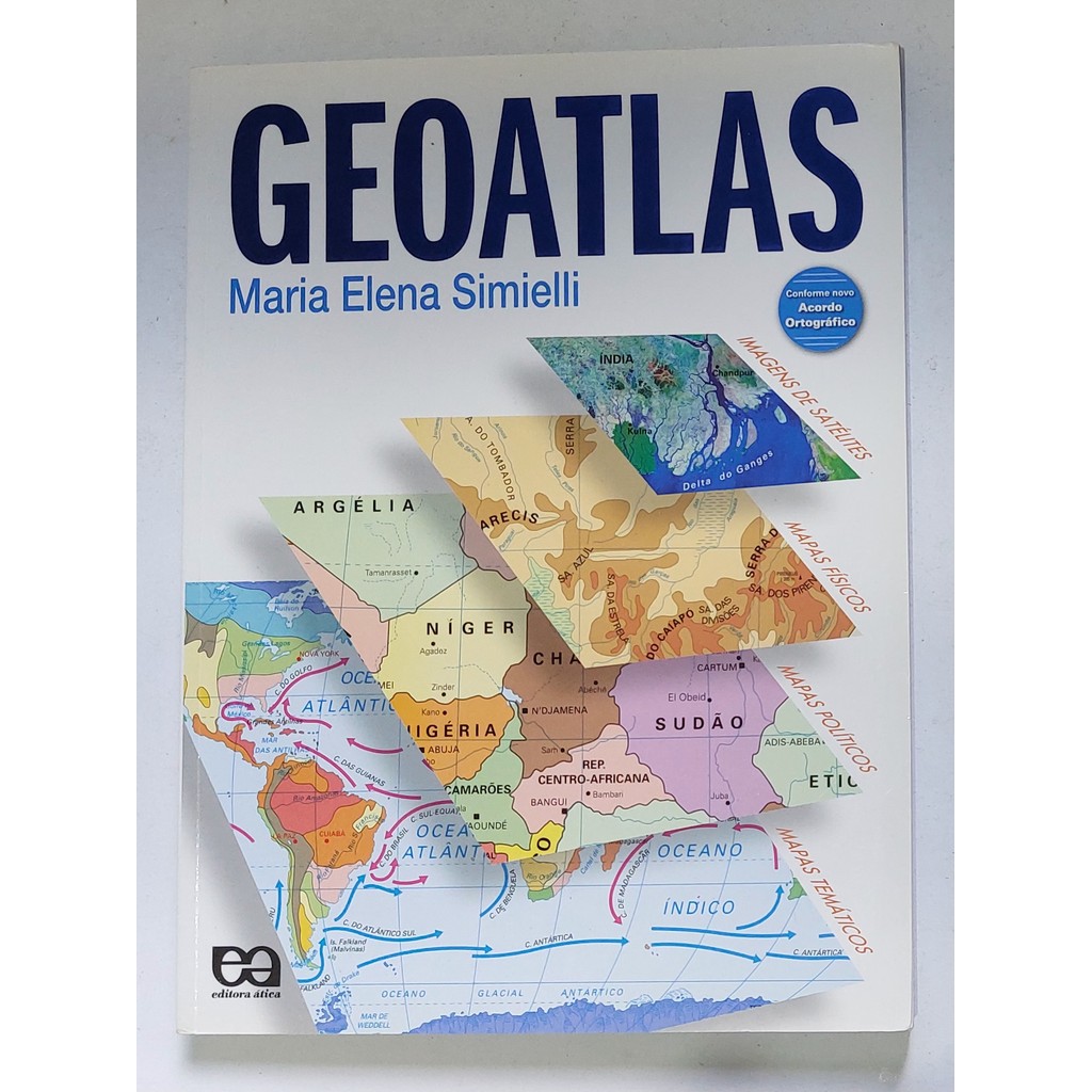 Geoatlas: Mapas Políticos, Físicos, Temáticos/ Imagens De Satélites de Maria Elena Ramos Simielli