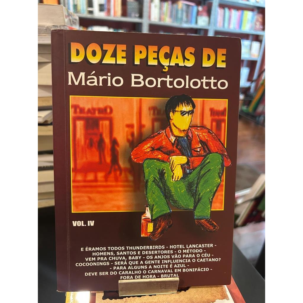 Doze peças Vol. 4: E Éramos Todo Thunderbirds / Hotel Lancaster (...) - Autografado autor Mário Bortolotto