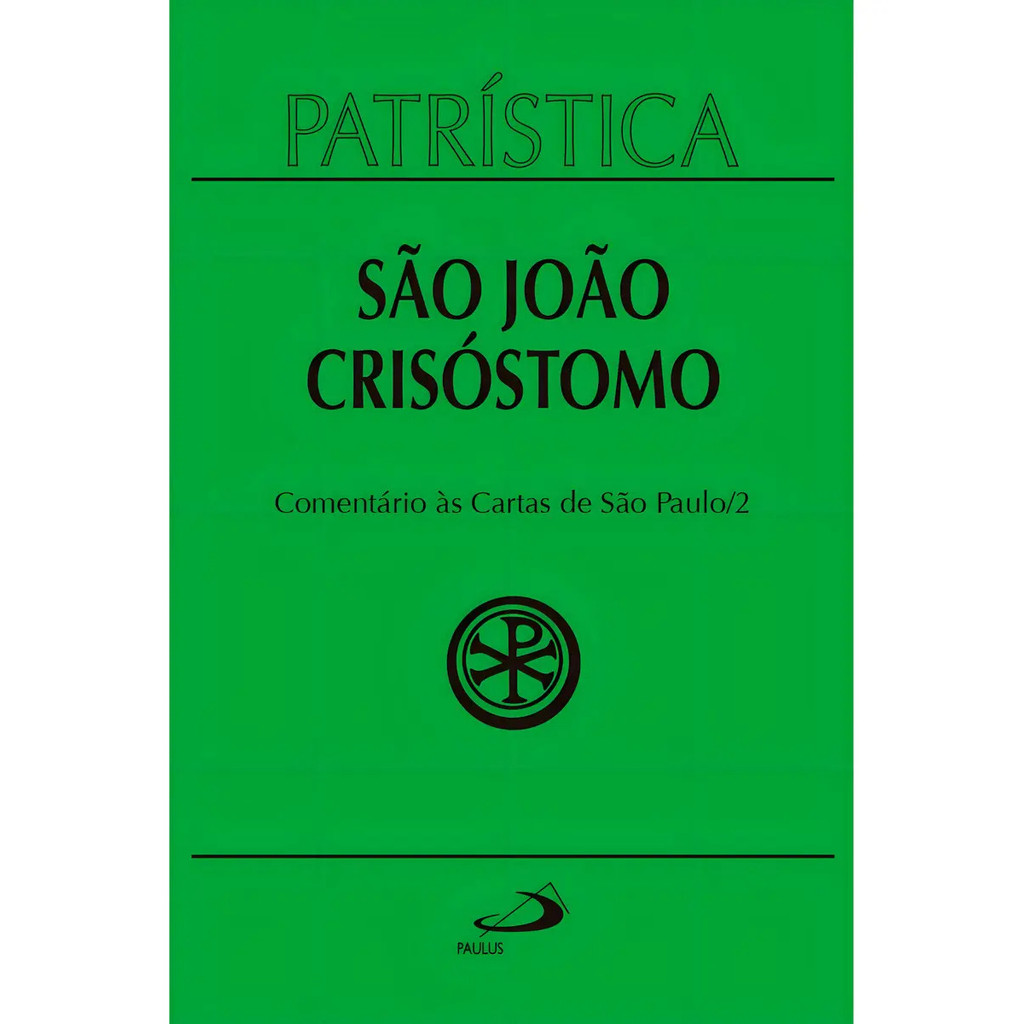 Patrística Cartas São Paulo Vol 27/2, De São João Crisóstomo. Editora Paulus, Capa Dura, Edição 1 Em Português, 2010