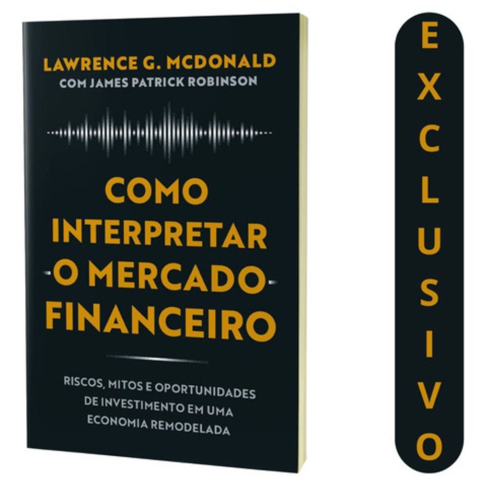 Como Interpretar O Mercado Financeiro - Lawrence G. Mcdonald | Guia De Investimentos
