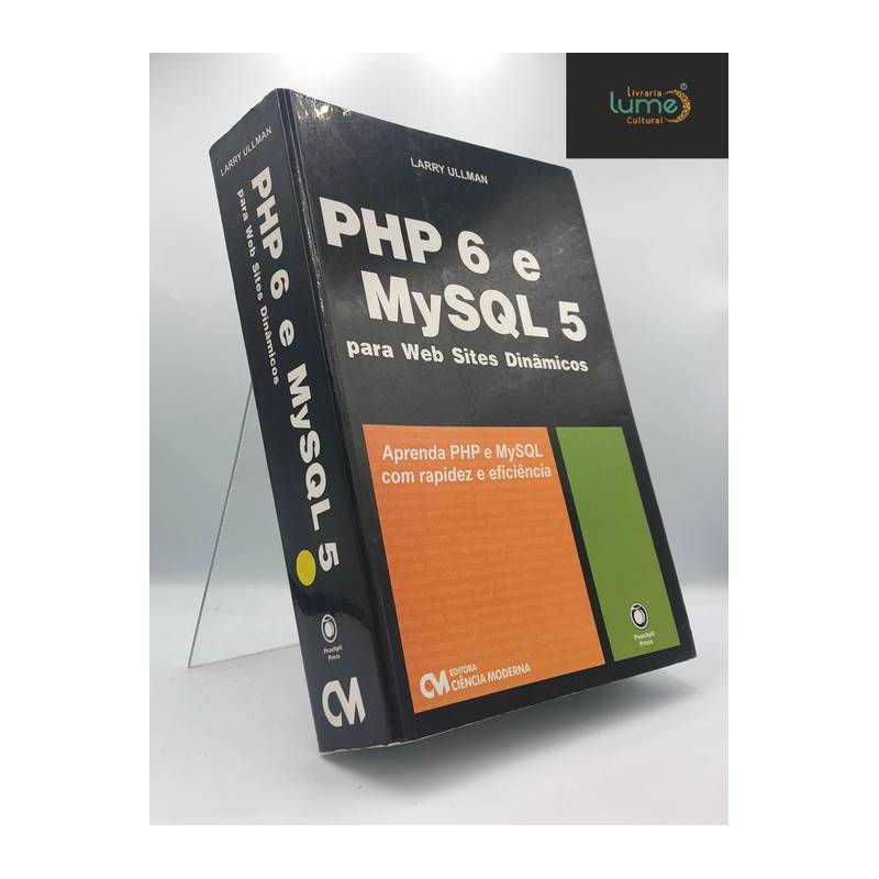 Php 6 e Mysql 5 para Web Sites Dinâmicos autor Larry Ullman