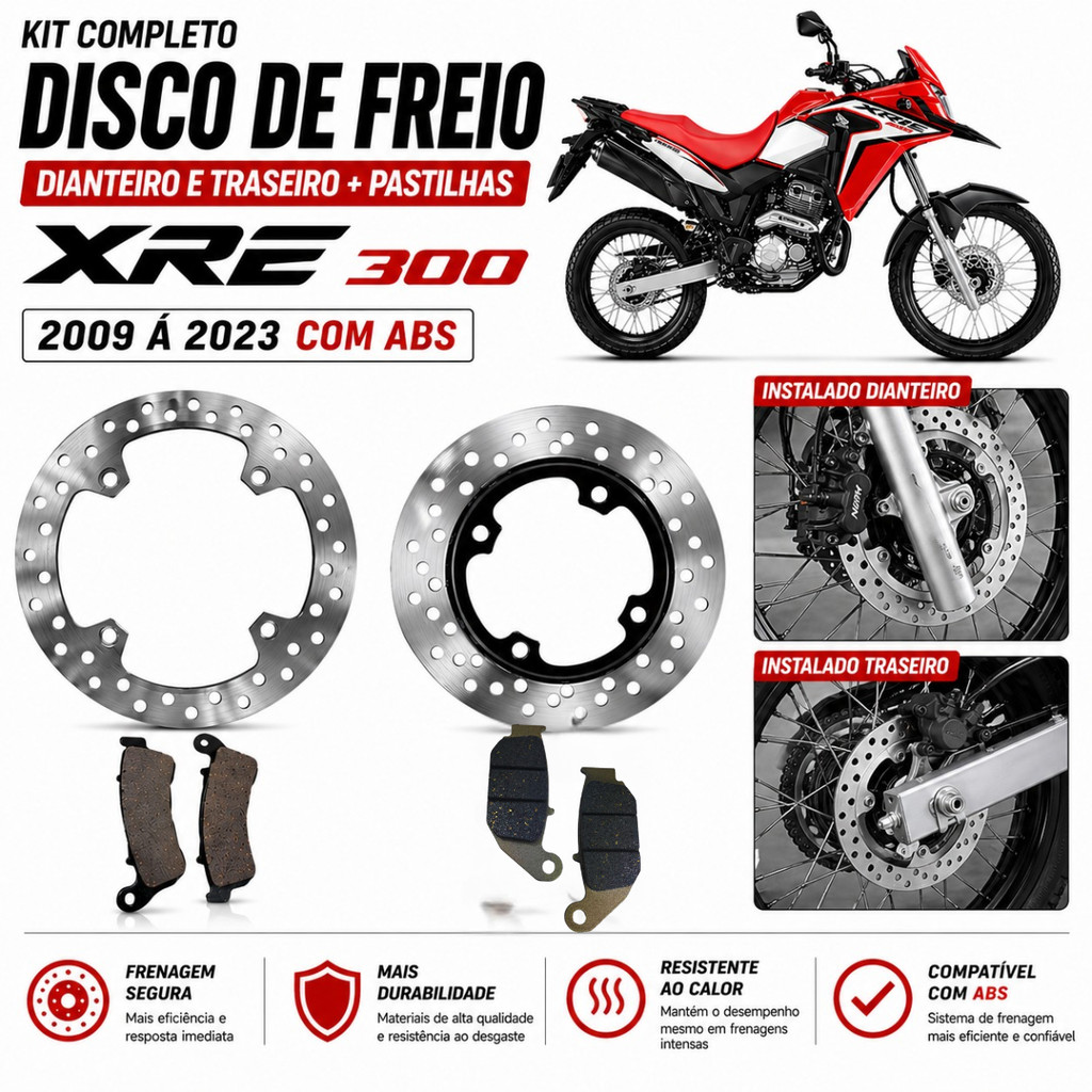 KIT DISCO FREIO DIANTEIRO E TRASEIRO + PASTILHAS XRE 300 2009 Á 2023 COM ABS