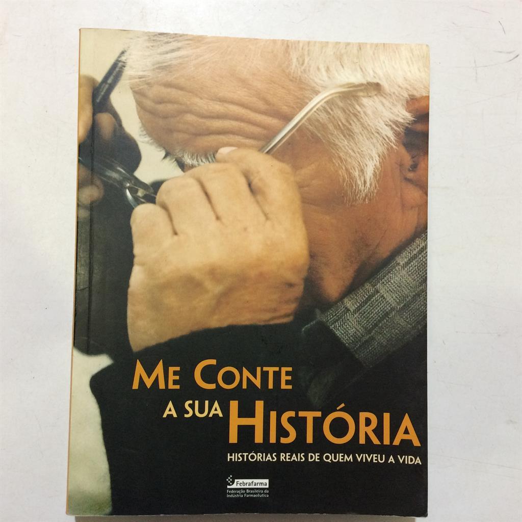 Me Conte a sua História - Histórias Reais de quem Viveu a Vida autor Jorge Dias Souza