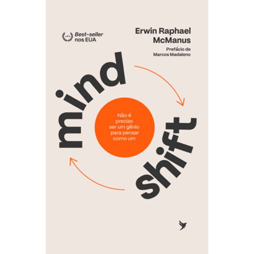 Mind Shift | Não é preciso ser um gênio para pensar como um | Erwin Raphael McManus