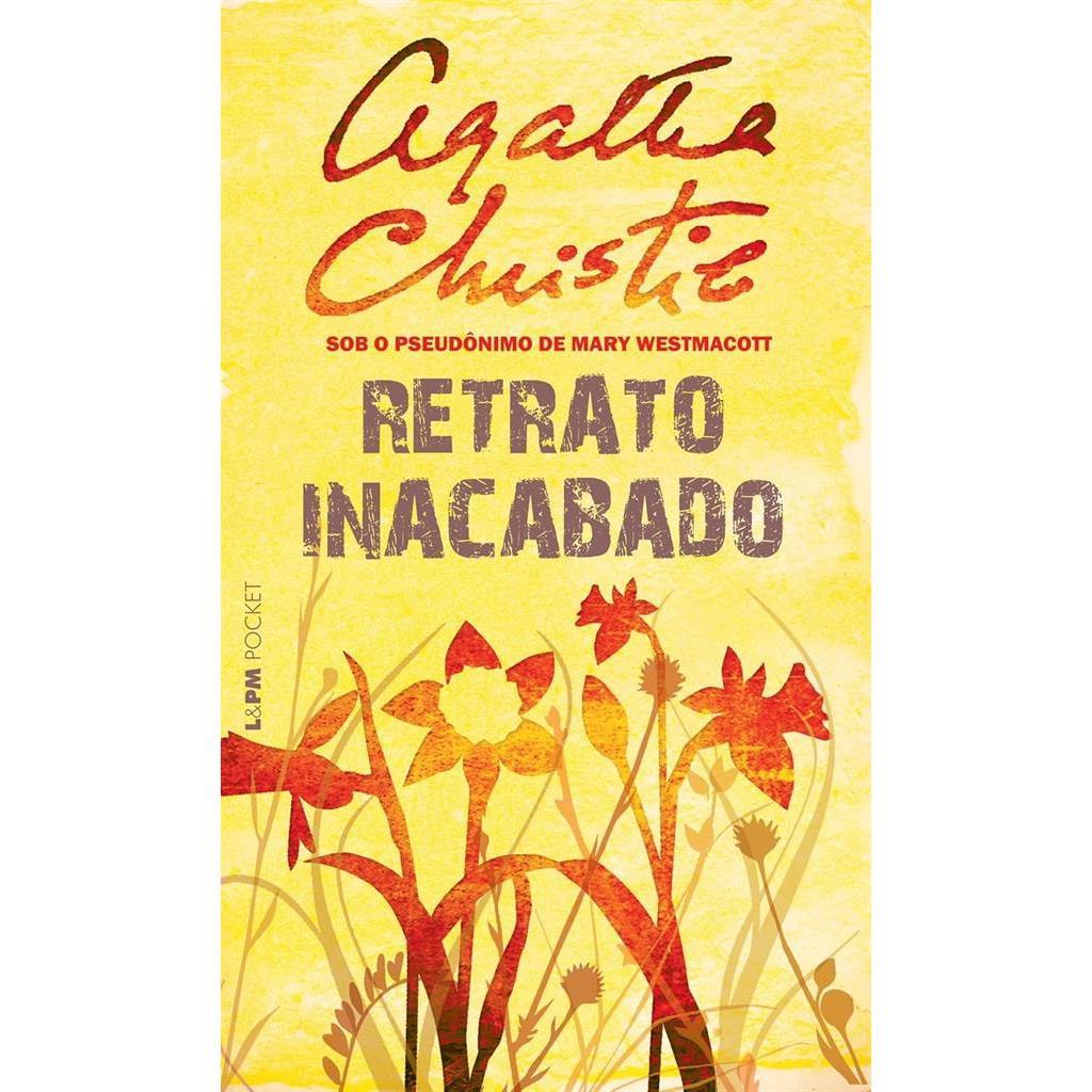 Retrato Inacabado autor Agatha Christie sob o pseudônimo de Mary Westmacott