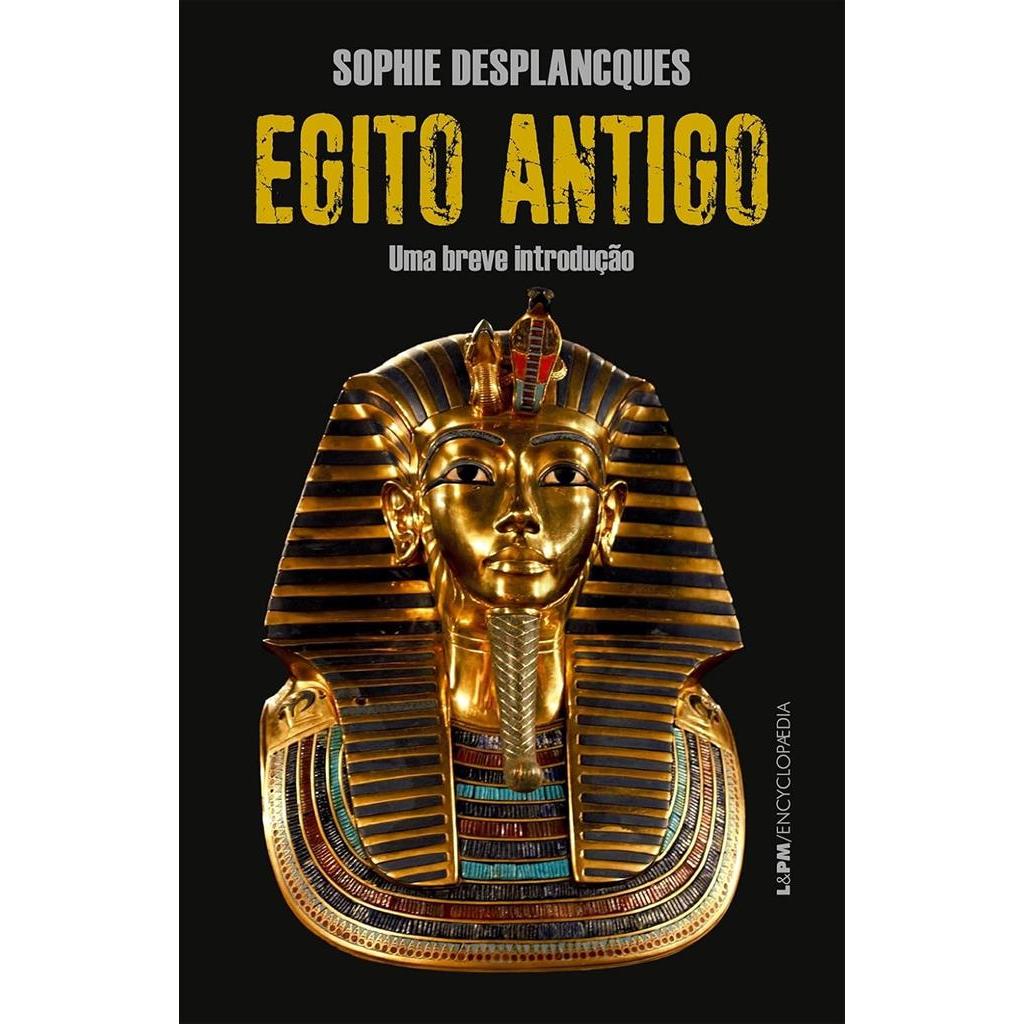 Egito Antigo: Uma Breve Introdução autor Sophie Desplancques