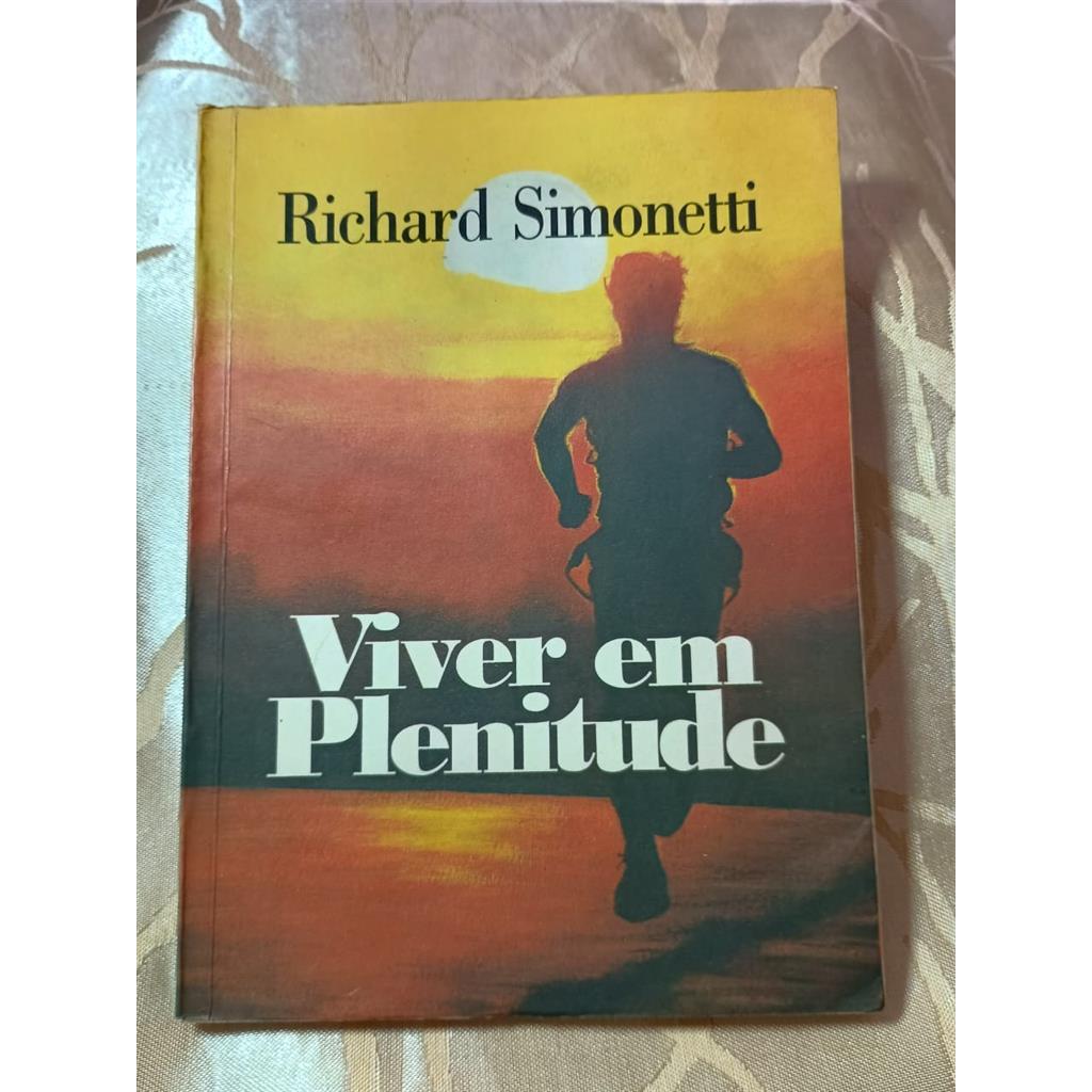 Viver em Plenitude autor Richard Simonetti