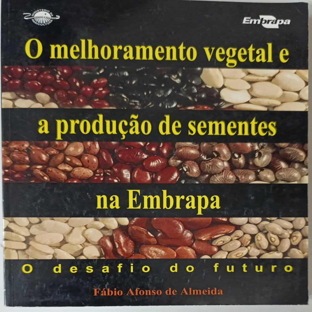 Melhoramento Vegetal e a Produção de Sementes na Embrapa autor Fabio Afonso de Almeida