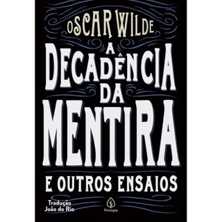 A Decadência da Mentira e Outros Ensaios | Oscar Wilde em Oferta na Shopee