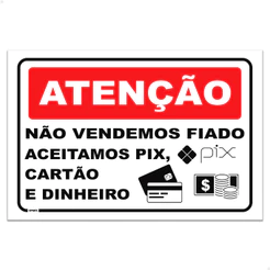Placa Atenção Não Vendemos Fiado 30x20 cm Branco Sinalização