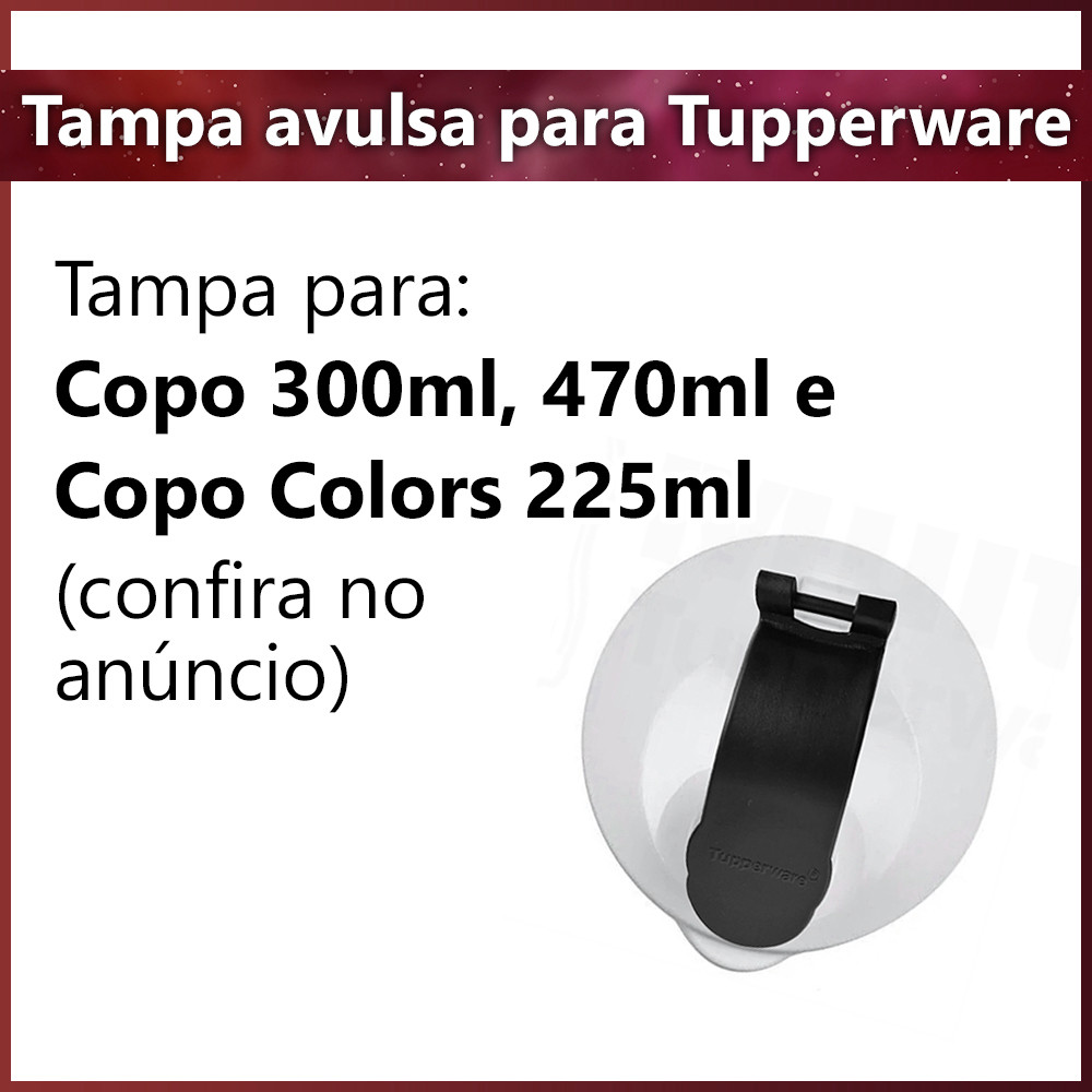 Acessórios Tupperware Tampa Com Bico Avulsa Para Copo 470ml, 300ml e Colors 225ml Sobretampa Cap