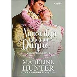 Nunca Diga não a um Duque autor Madeline Hunter
